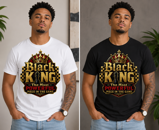 Black King – The Most Powerful Piece in the Game T-Shirt